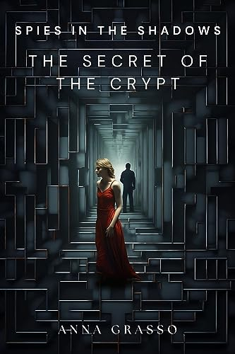 Spies in the Shadows - The Secret of the Crypt: A race against time in the dark heart of power