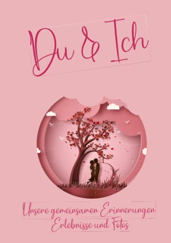 Du und Ich - Ein Erinnerungsalbum für Paare: Ein Erinnerungsbuch und Fotoalbum für Paare. Für eure Geschichten und Erlebnisse. Ein einzigartiges ... Mit Anregungen und Platz für eure Fotos. DIY