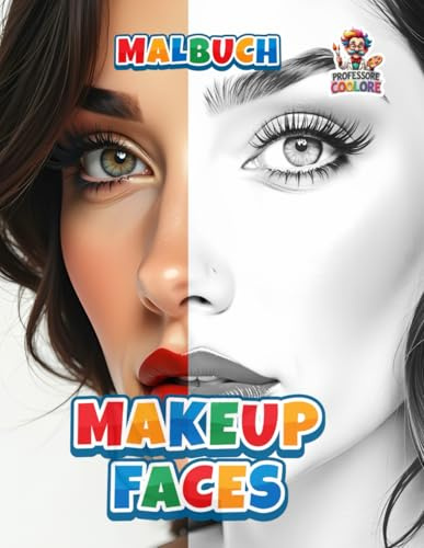 Makeup Faces - Malbuch: Ausdrucksstarke Gesichter – ein Malbuch zum Schminken von Gesichtern mit 50 Seiten (Professore Coolore Mal- und Unterhaltungsbücher)
