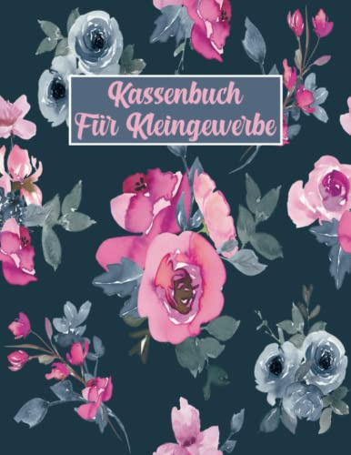 Kassenbuch Für Kleingewerbe: Einnahmen Und Ausgaben Buch Für Kleinunternehmer, Vereine, Haushalt, Selbständige