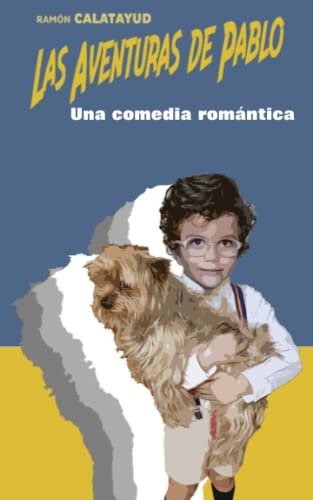 Las aventuras de Pablo: Una comedia romántica (2ª aventura)