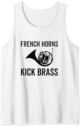 French Horns Kick Brass Lustige Band für Waldhornspieler und Liebhaber Tank Top