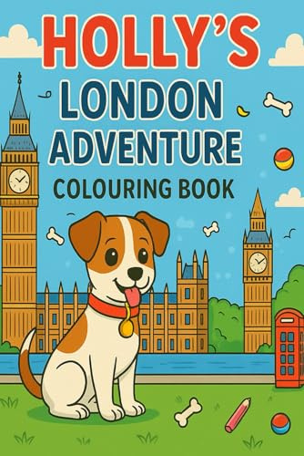 Holly's London Adventure: Colouring book (The Adventures of Holly)