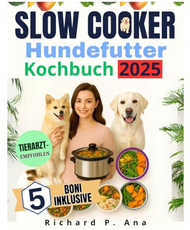 Slow Cooker Hundefutter Kochbuch 2025