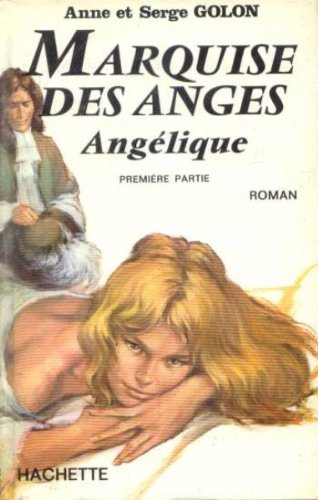 Angélique , marquise des anges , 1° partie
