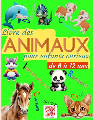 Livre des animaux pour enfants curieux de 6 à 12 ans: Découvrir les animaux tout en s'amusant, avec imagier, informations synthétiques, coloriage et quiz éducatif