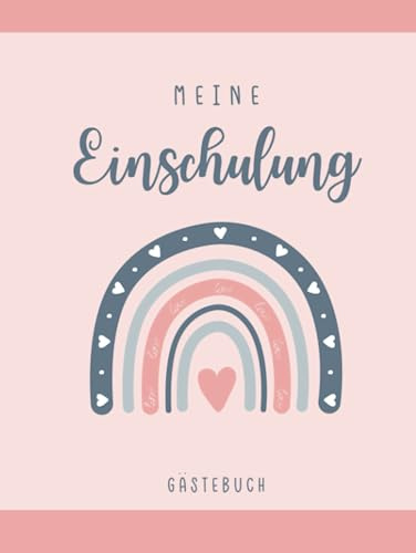 Meine Einschulung Gästebuch 2023: Einschulungsbuch I Einschulungsgeschenke für Mädchen I Schulkind 2023 I Schulanfänger Geschenk I Erinnerungsbuch Erster Schultag