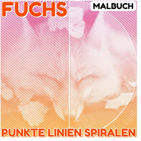 Fuchs Punkte Linien Spiralen Malbuch: 30 Malvorlagen über ein wildes Säugetier zum Ausmalen und Spaß haben | Gag Geschenke | Weihnachtsgeschenke | Stressabbau-Geschenke | White Elephant Geschenke