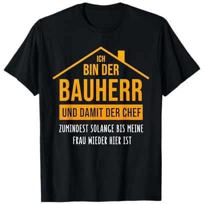 Bauherren Hausbau Ehemann Neubau Bauherr 2023 T-Shirt