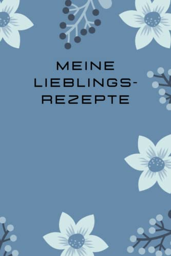 Meine Lieblingsrezepte: Rezeptbuch zum selbst schreiben / verwendbar als Backbuch oder Kochbuch / Buch mit 120 Seiten in A5 Format / Lieblingsrezepte für Mensch und Tier