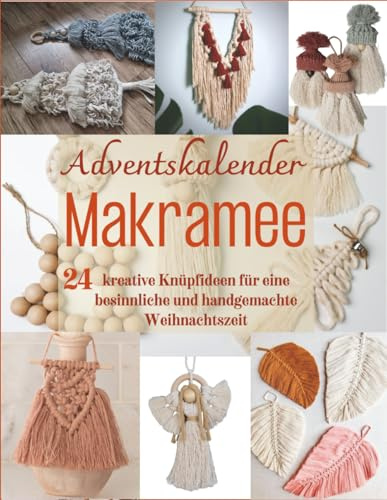 Adventskalender Makramee: 24 Kreative Knüpfideen für eine besinnliche und handgemachte Weihnachtszeit