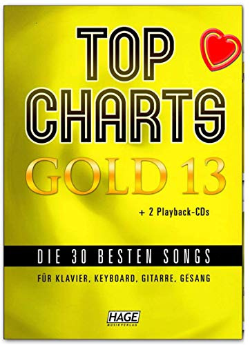 Top Charts Gold 13 (mit 2 CDs): 30 besten Songs für Klavier, Keyboard, Gitarre und Gesang - Songbook mit 2 CDs und bunter herzförmiger Notenklammer - Hage Musikverlag EH3975 9783866264892