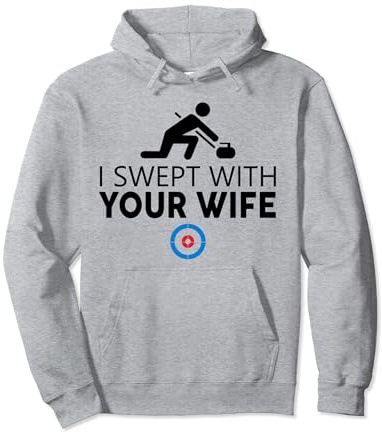 I Swept With Your Wife Curling Tees Funny Curling Stone Play Pullover Hoodie