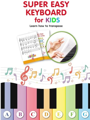 Super Easy Keyboard for Kids. Learn How to Transpose: Learn to Play