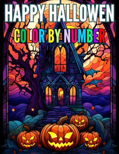 Happy Halloween Color By Number: New Halloween Color By Number Coloring Book For Adults With Large Print Designs 50 Coloring Pages