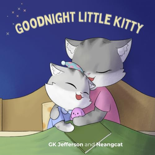Goodnight Little Kitty: A Cozy Goodnight Story About a Little Kitty for Toddlers and Young Kids