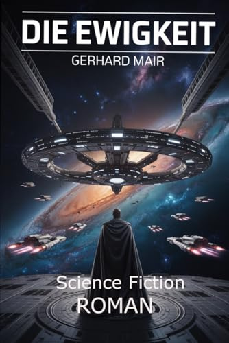 Die Ewigkeit von Thorn: Space Opera Saga: Ein Science-Fiction-Roman über Zeitreisen, Unsterblichkeit und die Schwarze Sonne