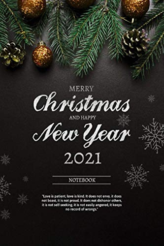 MERRY CHRISTMAS AND HAPPY NEW YEAR 2021: Notebook: Special Christmas themed winter journal. Give the Best Gift this Holiday Season full of Holly, ... your mother, sister, co-worker and friends.