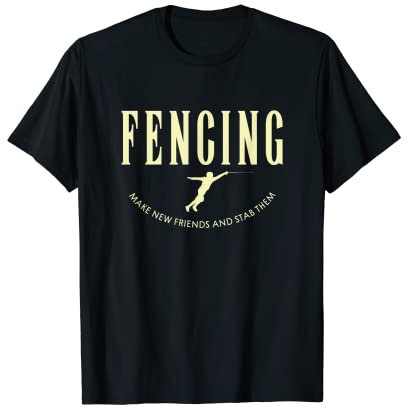 Fechten Finde neue Freunde und ersteche sie beim Fechten T-Shirt