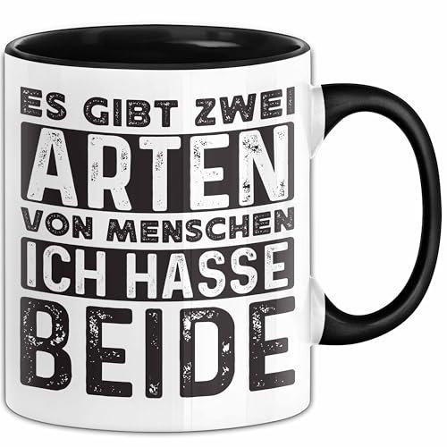 Humor Tasse Geschenk Es Gibt 2 Arten Von Menschen Ich Hasse Sie Beide Becher (Schwarz)