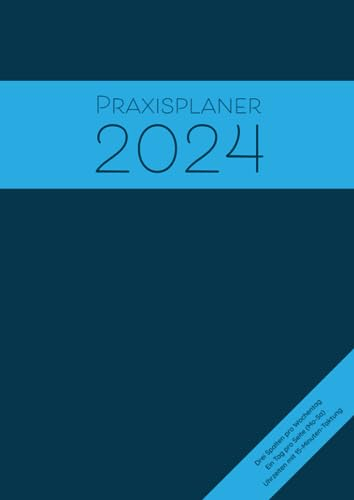 Praxisplaner 2024: Großer Terminplaner 2024 mit 3 Spalten pro Tag für 3 Personen, Datum, Uhrzeit mit 15 Minuten Takt, 1 Tag pro Seite
