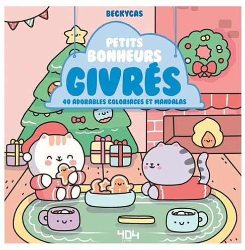 Petits bonheurs givrés - Livre de coloriages mignon - Activités cosy - Loisirs créatifs - Cute et cozy - Noël - Coloriages de Noël