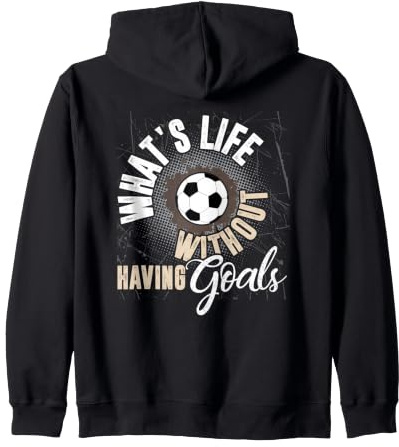 Quelle est la Vie sans Avoir d'objectifs - Football Sweat à Capuche