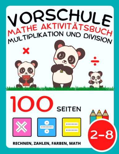 Vorschule Mathe Aktivitätsbuch für Kinder ab 2 Jahre, Multiplikation und Division, Multiplizieren und Dividieren: Arbeitsbuch für Kinder: Zahlen, ... und Ausmalen für Kleinkinder und Kindergarten