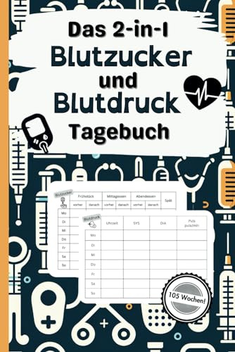 Das 2-in-1 Blutzucker und Blutdruck Tagebuch: Erfasse und beobachte deine Blutzucker- und Blutdruckwerte 105 Wochen lang (2 Jahre)