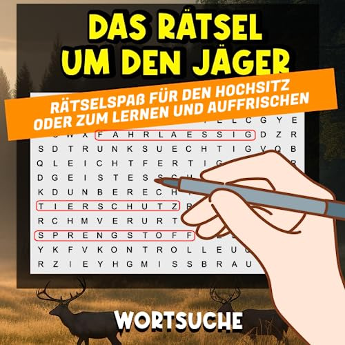 Das Rätsel um den Jäger: Spielerisch für den Jagschein lernen: Jäger Rätselheft Wortsuche zum auffrischen und lernen