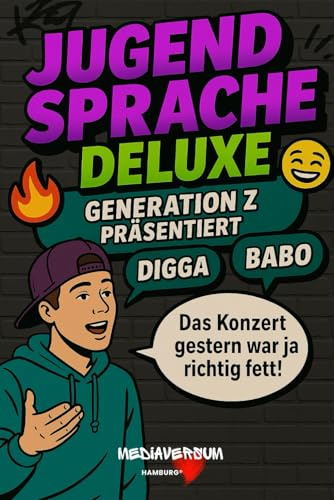 Jugendsprache Deluxe: Generation Z präsentiert