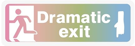 DRAMATIC EXIT Acrylic Door Corner Decor 9.1 x 3.2 inches, Gradual Color Change Door Frame Decor for Home, Funny Room Sign with Rubber backing, Door toppers above door wall decor, Funny Wall Decor for