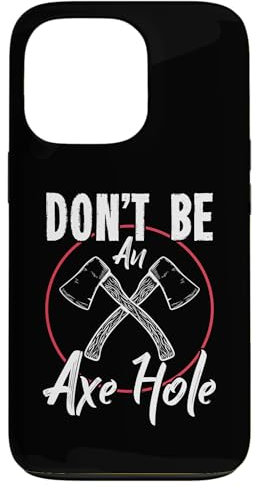 Don't Be An Axe Hole Shirt Ax Axe Throwing Case for iPhone 13 Pro